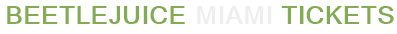 Beetlejuice Miami Tickets